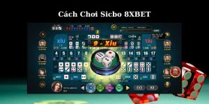 Cách Chơi Sicbo 8XBET  Cực Hay, Giúp Bạn Nhận Thưởng Lớn