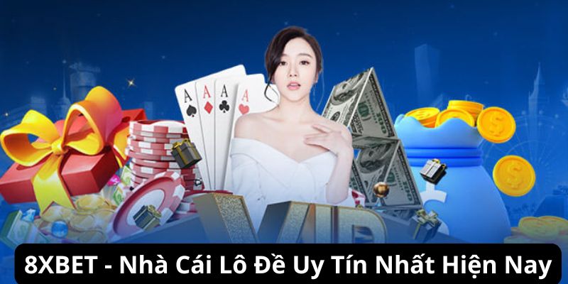 Giới thiệu về nhà cái lô đề uy tín nhất hiện nay - 8XBET