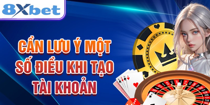 Lưu ý chuyên gia chia sẻ khi tham gia đăng ký 8XBET